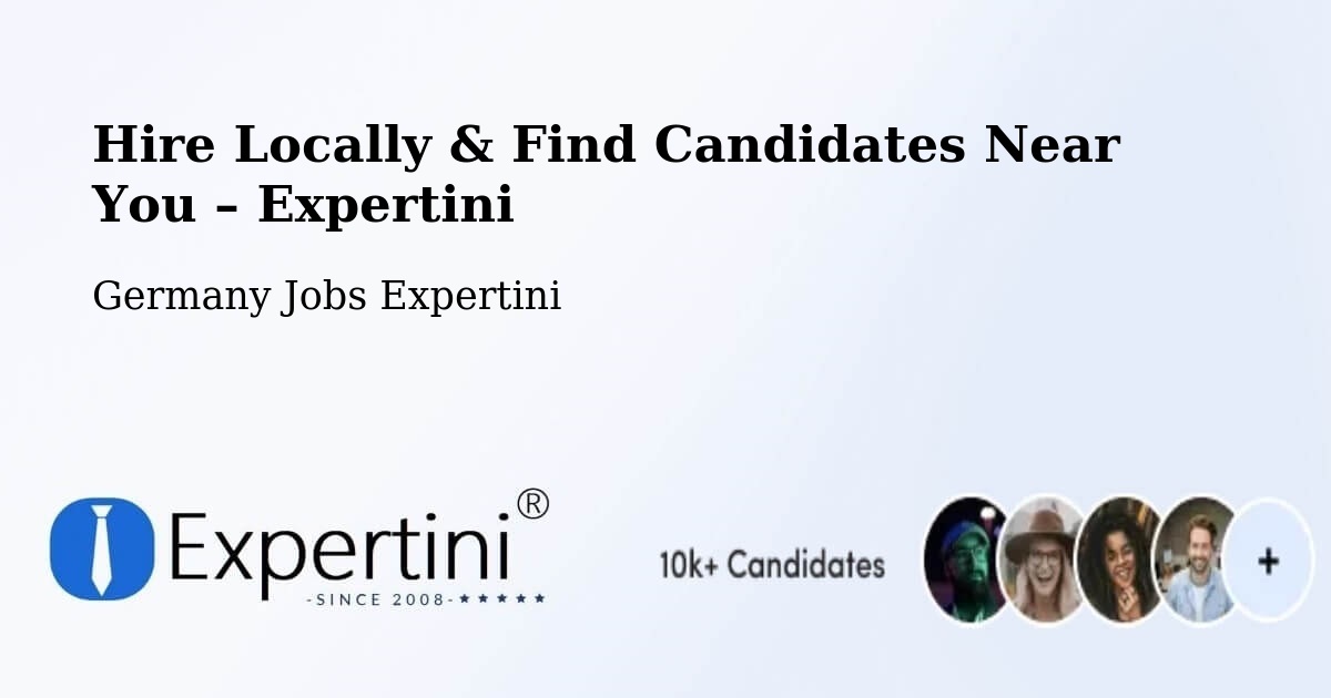 Hire Locally in Aach – Find Qualified Candidates Near You - Aach, Germany Jobs Expertini